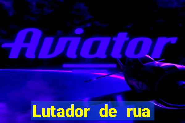 Lutador de rua filme completo dublado mega filmes